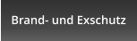 Brand- und Exschutz